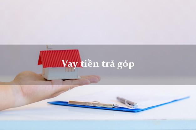 Vay tiền trả góp