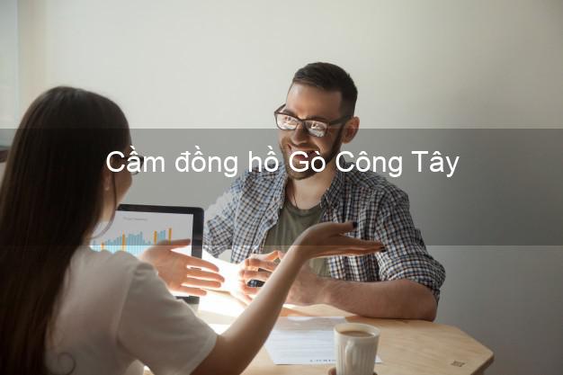 Top 9 Cầm đồng hồ Gò Công Tây Tiền Giang giá cao