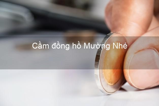 Top 8 Cầm đồng hồ Mường Nhé Điện Biên uy tín nhất
