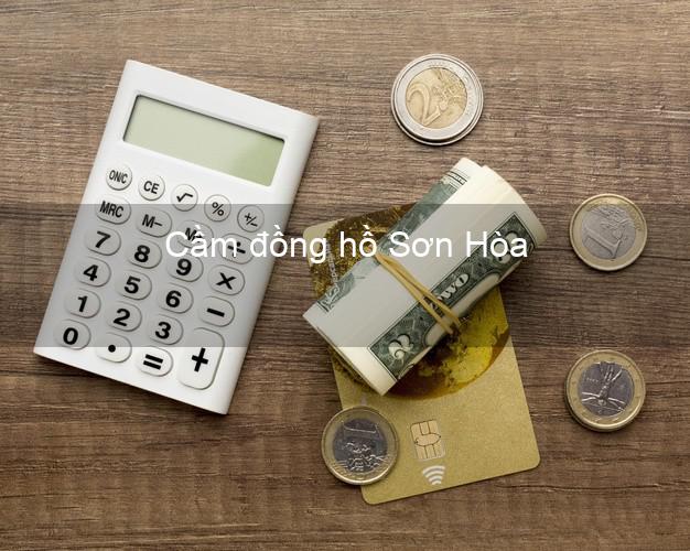 Cửa hàng Cầm đồng hồ Sơn Hòa Phú Yên nhanh nhất