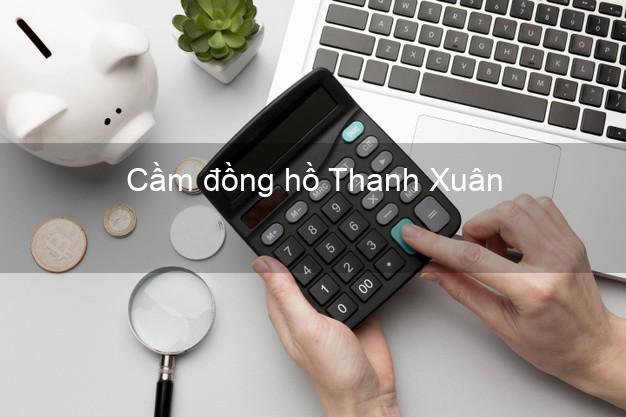 Top 9 Cầm đồng hồ Thanh Xuân Hà Nội giá cao