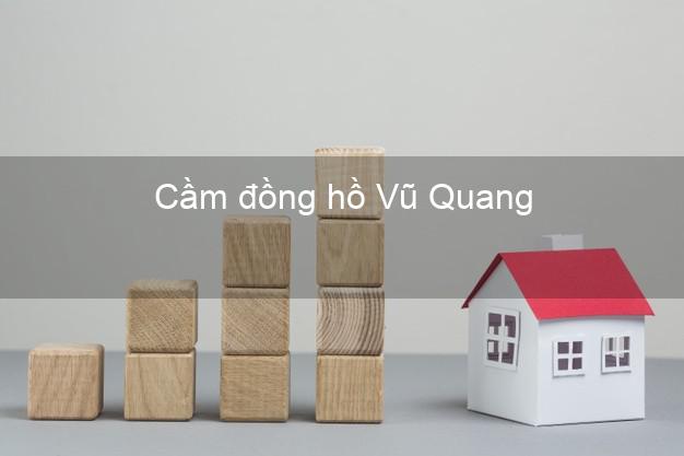 Top 9 Cầm đồng hồ Vũ Quang Hà Tĩnh giá cao