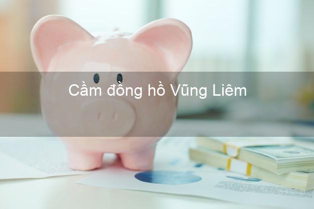 Tiệm Cầm đồng hồ Vũng Liêm Vĩnh Long nhanh nhất